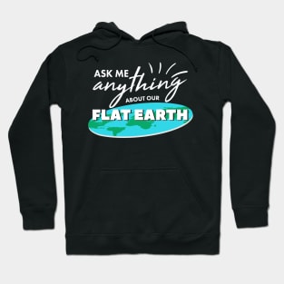 Ask Me Anything About Our Flat Earth For Ballers And Globe Heads Hoodie